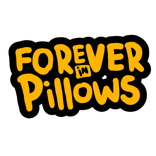 Forever in Pillows
