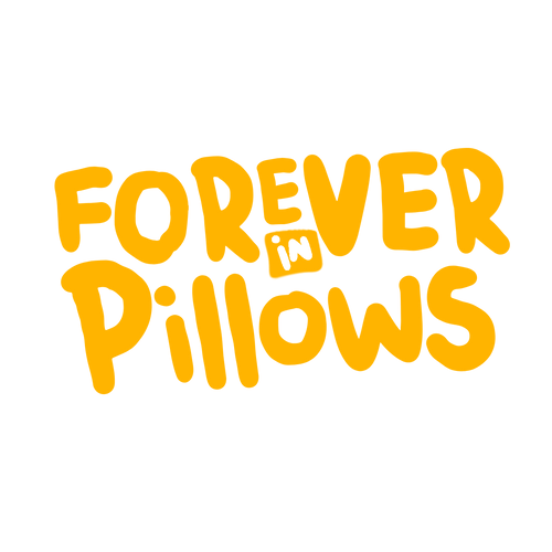 Forever in Pillows